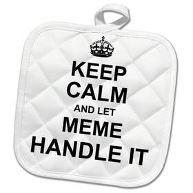 233085 3drose Keep Calm Let Meme Handle It Funny Grandma Gift Pot Holder 8x8