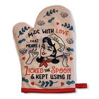 Made With Love That Means I Licked The Spoon And Kept Using It Oven Mitt