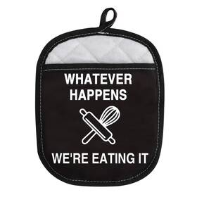 Wcgxko 792323679031 Funny Oven Pads Pot Holder With Pocket For Baker Whatever Happens We Re Eating I