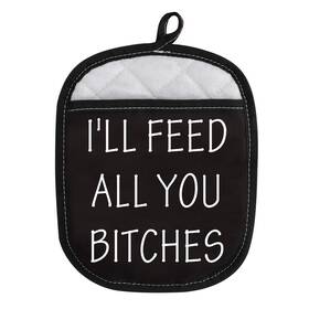 Wcgxko 792323679062 Funny Oven Pads Pot Holder With Pocket For Baker I Ll Feed All You Bitches A