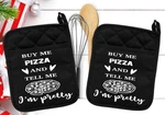 Set Of 2 Buy Me Pizza And Tell I'm Pretty Pot Holders Oven Mitts SG114. Fixed Price $16.99.