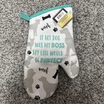 Dog Lover Oven Mitt Was Boss Life Would Be Pawfect White Aqua Brand New. Fixed Price $8.99.
