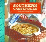 Southern Casseroles: Comforting Pot-lucky Dishes By Gee, Denise. Fixed Price $5.93.