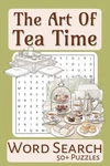 Art Of Tea Time Word Search: Puzzle Book With Easy Read Print About. Fixed Price $17.28.