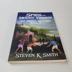 Spies At Mount Vernon : The Virginia Mysteries Book 7 By Steven K. Smith (2018). Fixed Price $5.99.