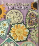 New Baker's Dozen Pot Holders 13 Creative Designs Annie's Crochet Pattern Book. Fixed Price $8.00.