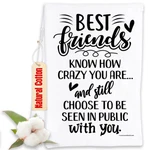Best Friends Know How Crazy - Funny Themed Kitchen Tea Towels / Dish Cloth. Fixed Price $11.99.