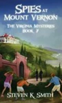 Spies At Mount Vernon: The Virginia Mysteries Book 7 By Smith, Steven K.. Fixed Price $16.71.