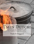 I'm In Dutch! Laugh Out Loud Guide To Oven By Wade P. Haggard Brand New. Fixed Price $22.95.