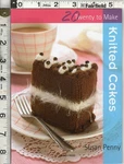 Twenty To Make Knitted Cakes 2008 Search Press Knitting Book 48 Pgs Susan Penny. Fixed Price $12.99.