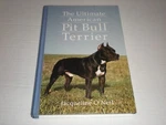 The Ultimate American Pit Bull Terrier By O'neil, Jacquel Vtg Hardcover Book. Fixed Price $22.42.