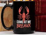 Come At Breaux Mug, Crawfish Funny Cajun Coffee Boil. Fixed Price $15.99.